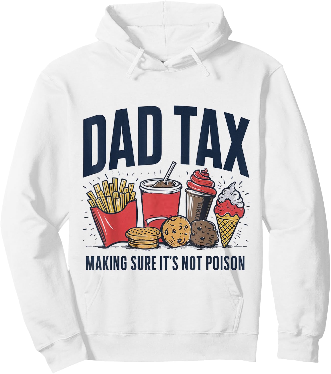 Dad Tax Making Sure It's Not Poison Hoodie - Hoodie | White