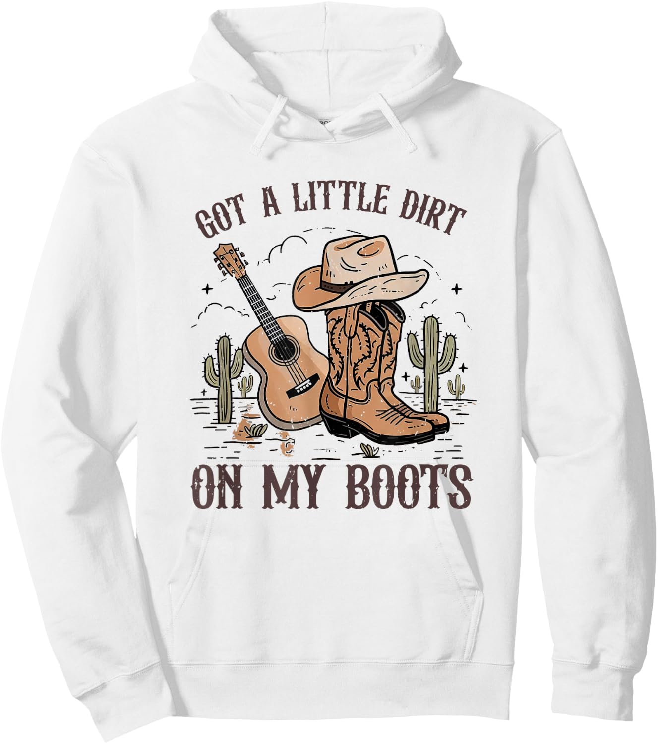 Got A Little Dirt On My Boots Cowgirl Hat Western Country Hoodie - Hoodie | White