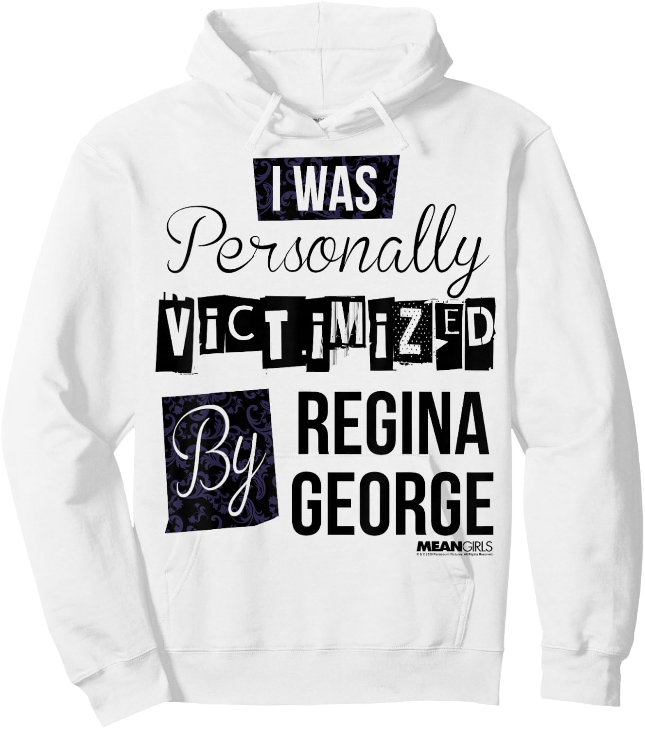 Mean Girls I Was Personally Victimized By Regina George Text Hoodie - Hoodie | White
