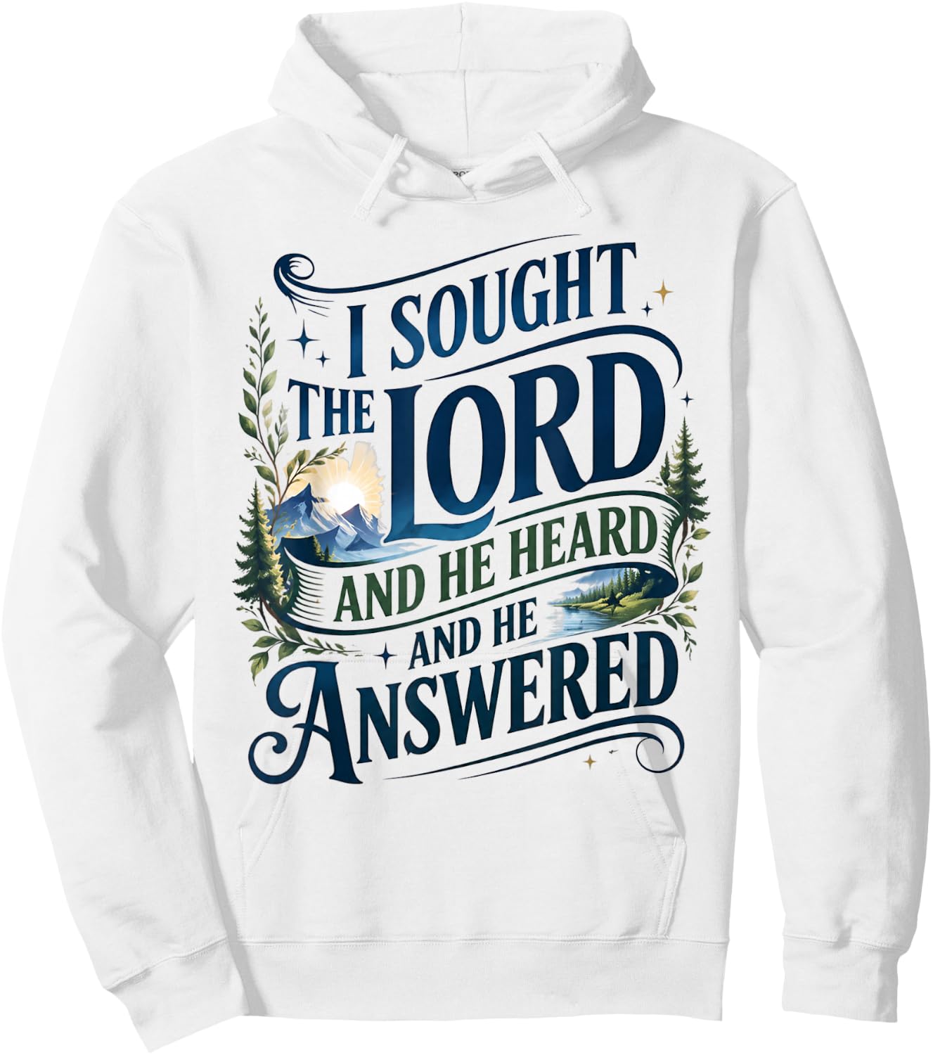 I Sought The Lord and He Heard and He Answered Christian Hoodie - Hoodie | White