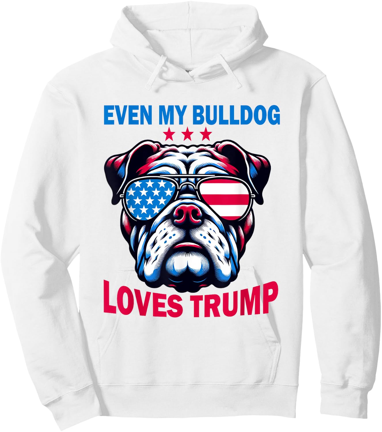 Even My Bulldog Loves Trump, Trump Supporter Dog Lover Women Hoodie - Hoodie | White