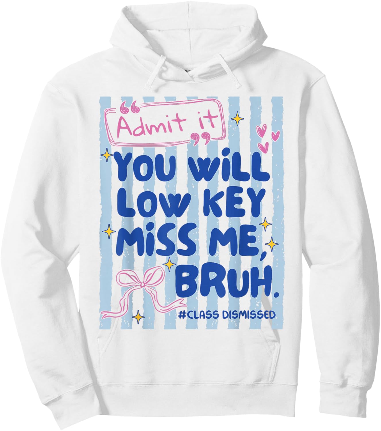Admit It You'll Low Key Miss Me Bruh Funny Bruh Striped Hoodie - Hoodie | White