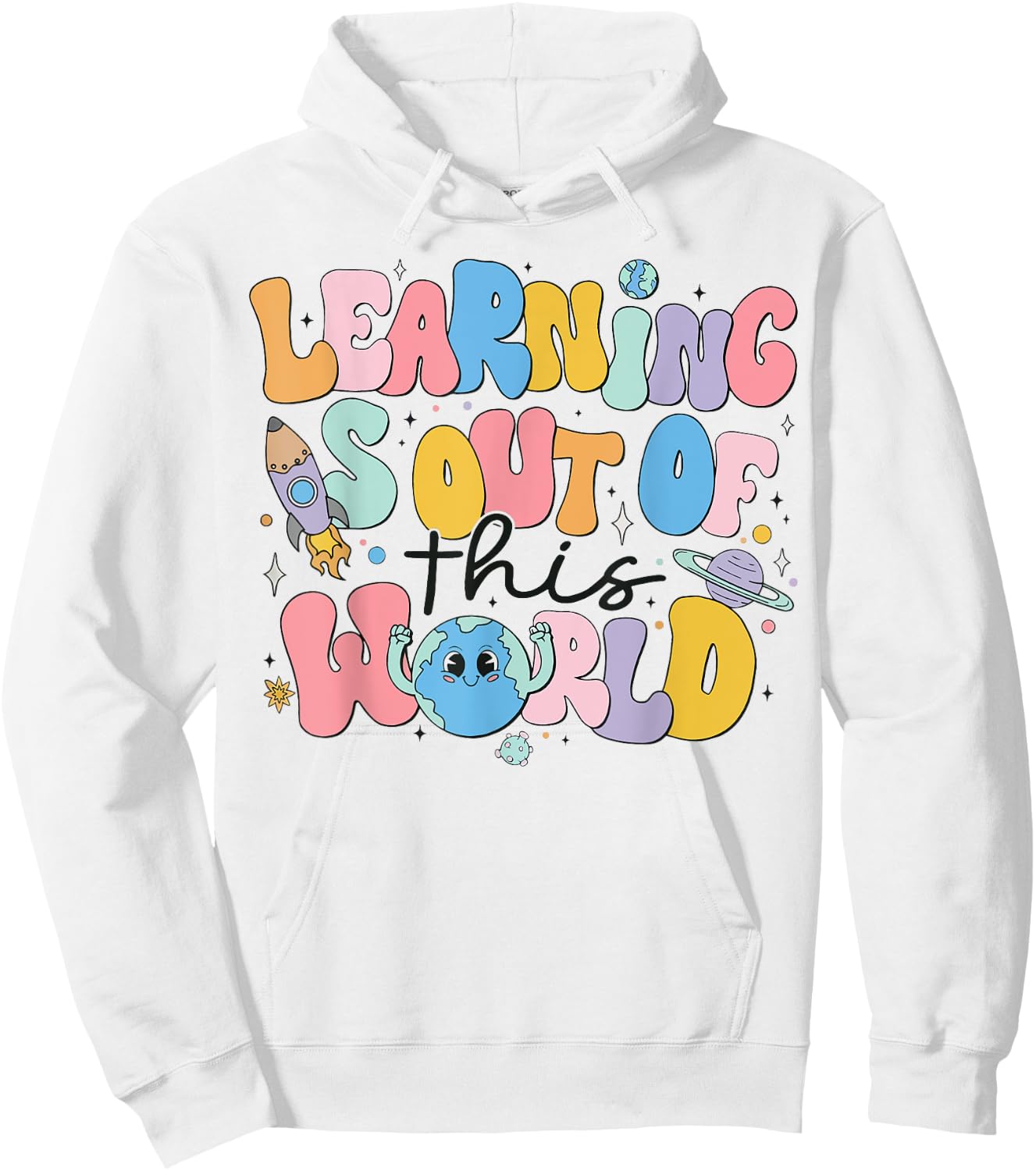 Learning Is Out Of This World Solar System Science Teacher Men Women Kids Hoodie - Hoodie | White