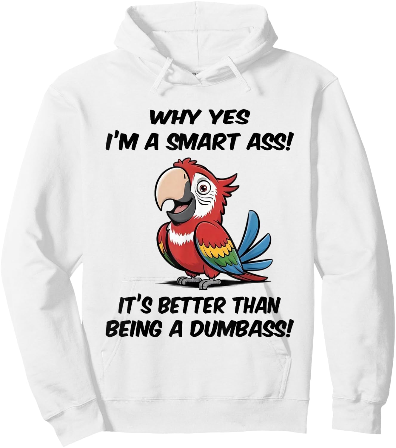Why yes I'm a Smart Ass It's Better Than Being Dumbass Hoodie - Hoodie | White