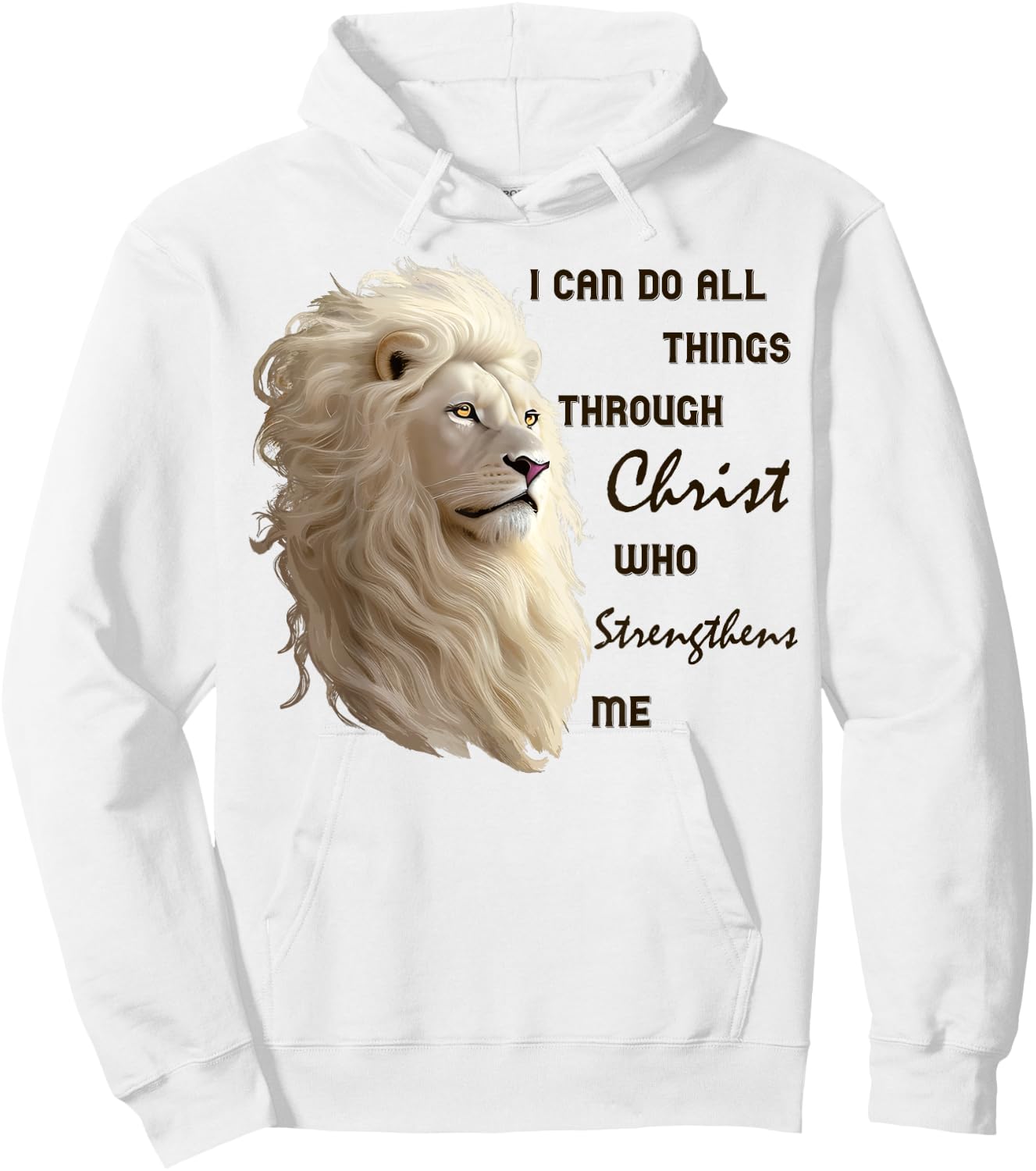 I Can Do All Things Through Christ Who Strengthens Me Lion Hoodie - Hoodie | White