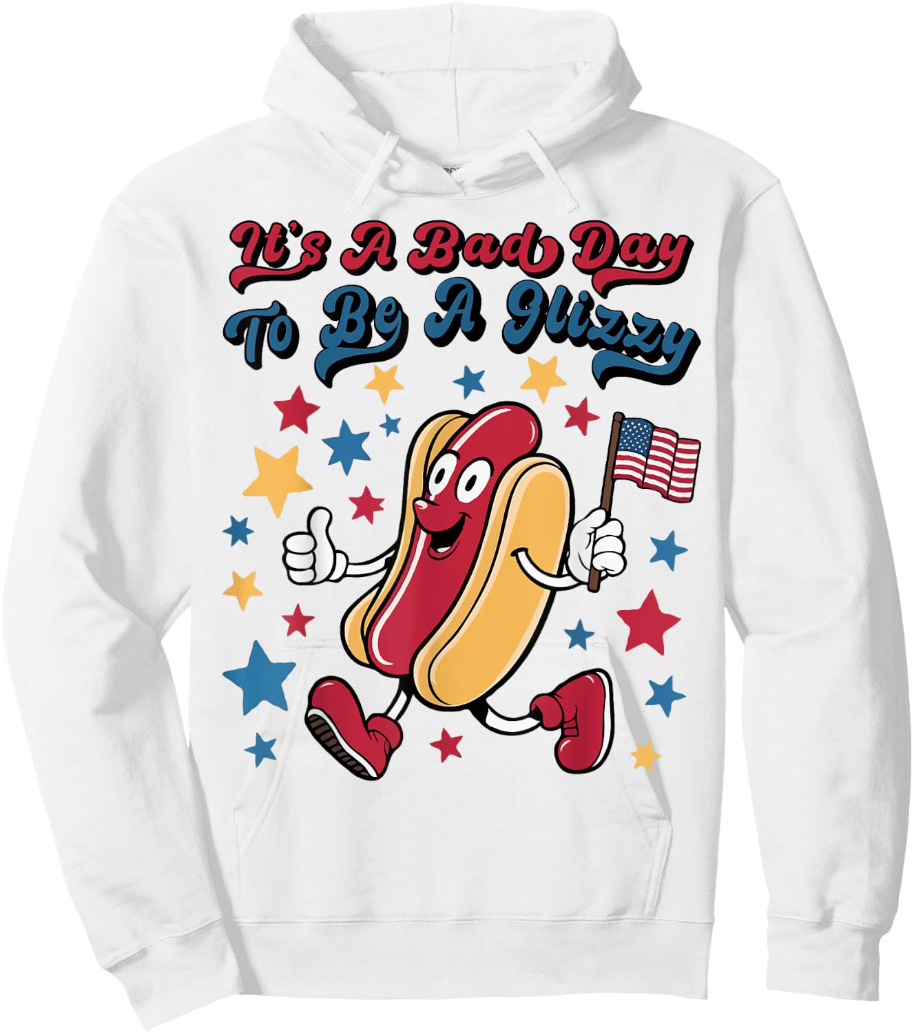 It’s A Bad Day To Be A Glizzy Funny 4Th Of July Groovy Hoodie - Hoodie | White
