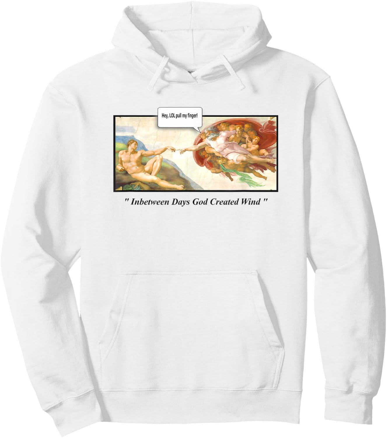 Creation of Adam LOL Pull my Finger "God Created The Wind" Hoodie - Hoodie | White