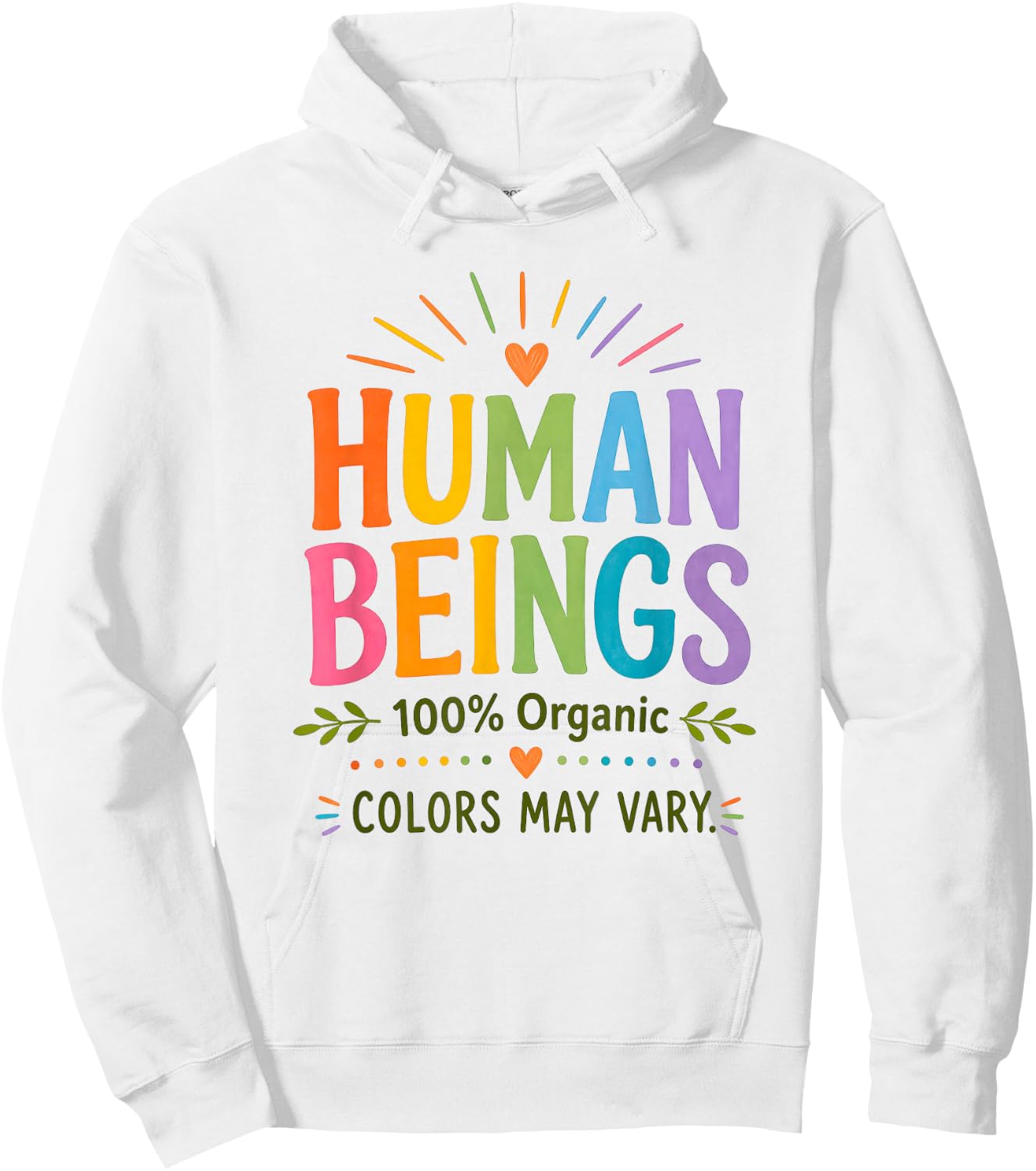 Human Being 100% Organic Colors May Vary LGBT Pride Month Hoodie - Hoodie | White