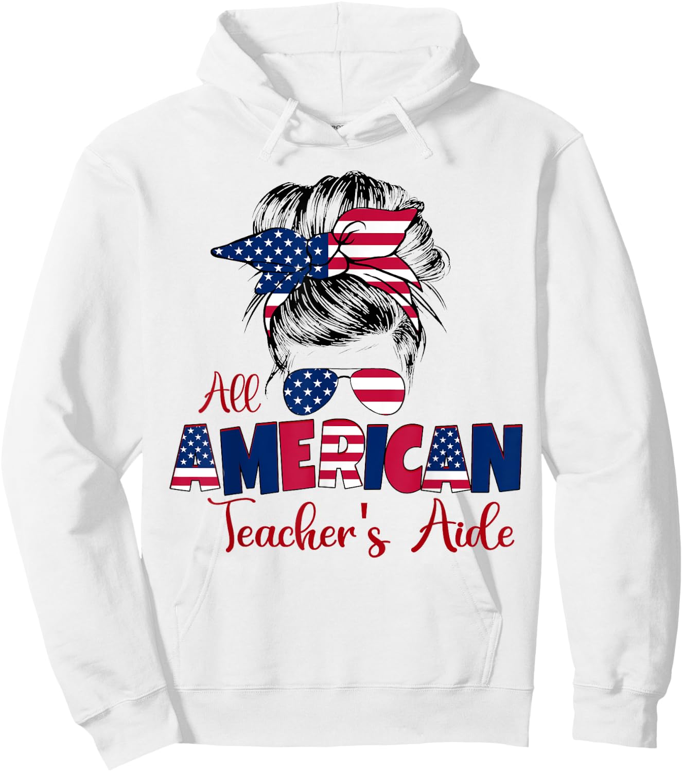 Patriotic All American Teacher's Aide 4th of July Messy Bun Hoodie - Hoodie | White