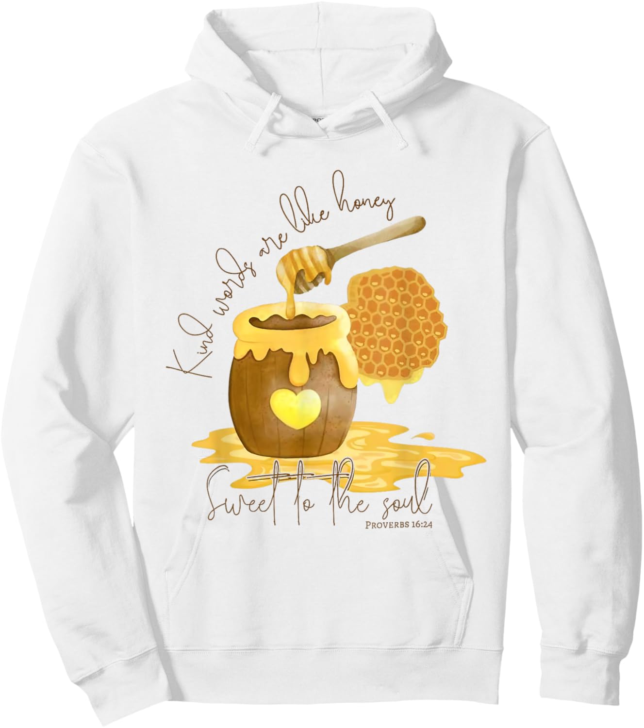 Kind Words Are Like Honey Sweet To The Soul Christian Women Hoodie - Hoodie | White