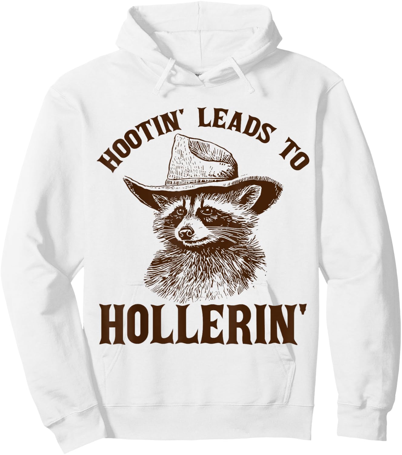 Hootin' Leads To Hollerin' Hoodie - Hoodie | White