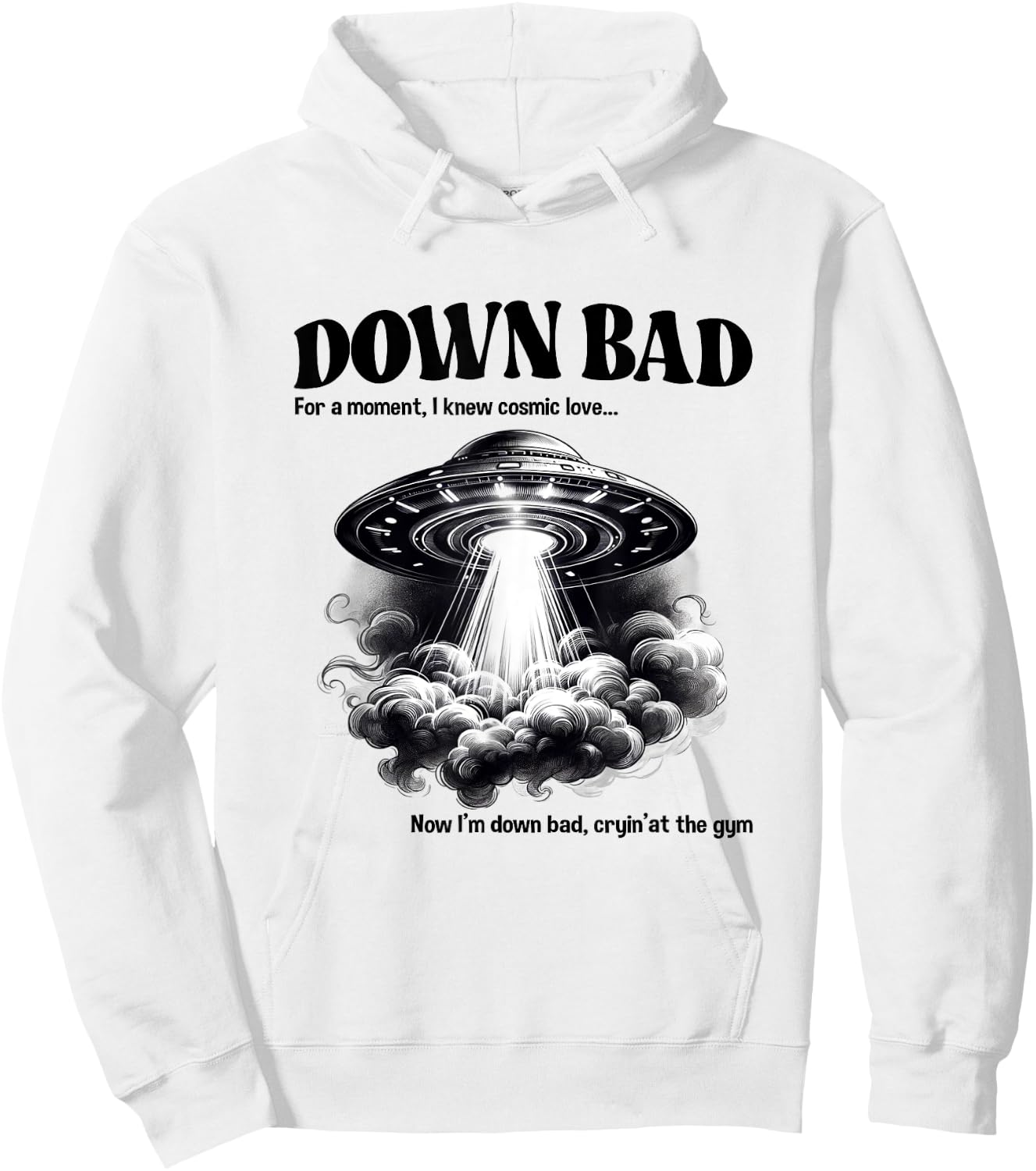 Funny Now I'm Down Bad Crying At The Gym UFO Men Women Kids Hoodie - Hoodie | White