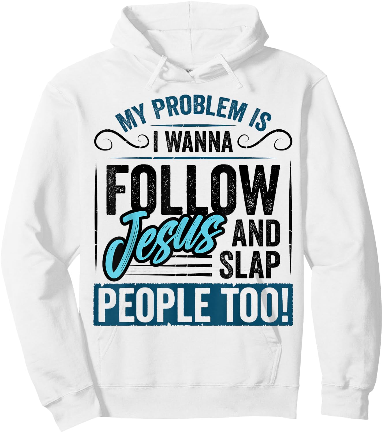 My Problem is I Want to Follow Jesus Slap People Christian Hoodie - Hoodie | White