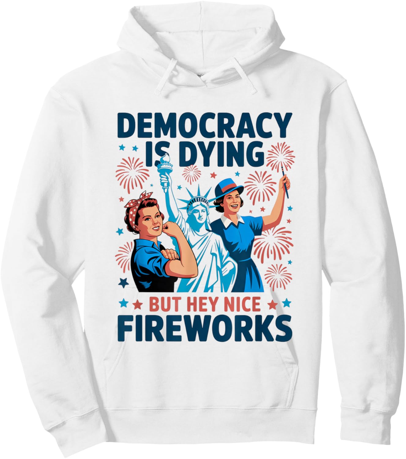 Democracy Is Dying But Hey Nice Fireworks 4th of July Retro Hoodie - Hoodie | White