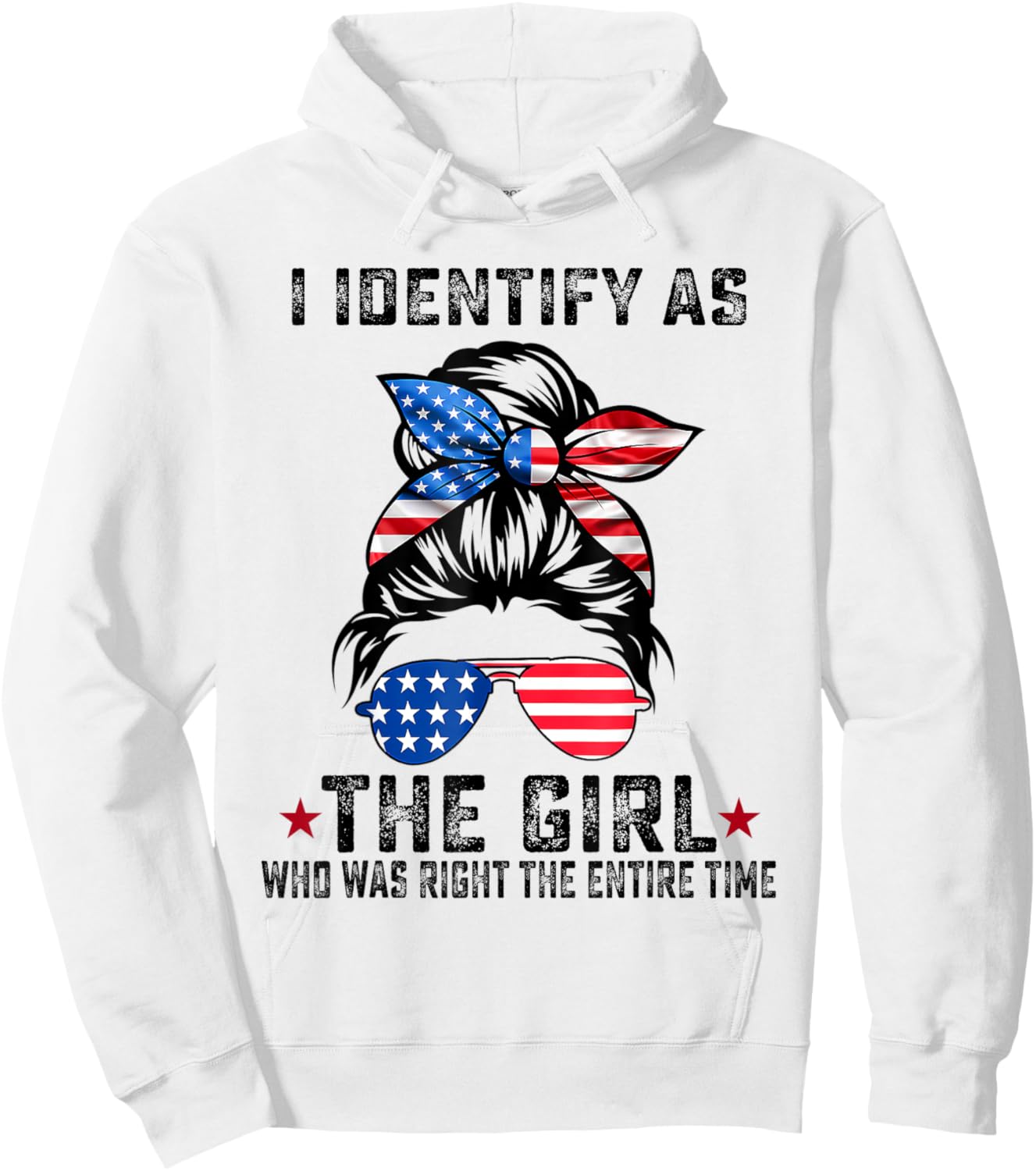 I Identify As The Girl Who Was Right The Entire Time Hoodie - Hoodie | White