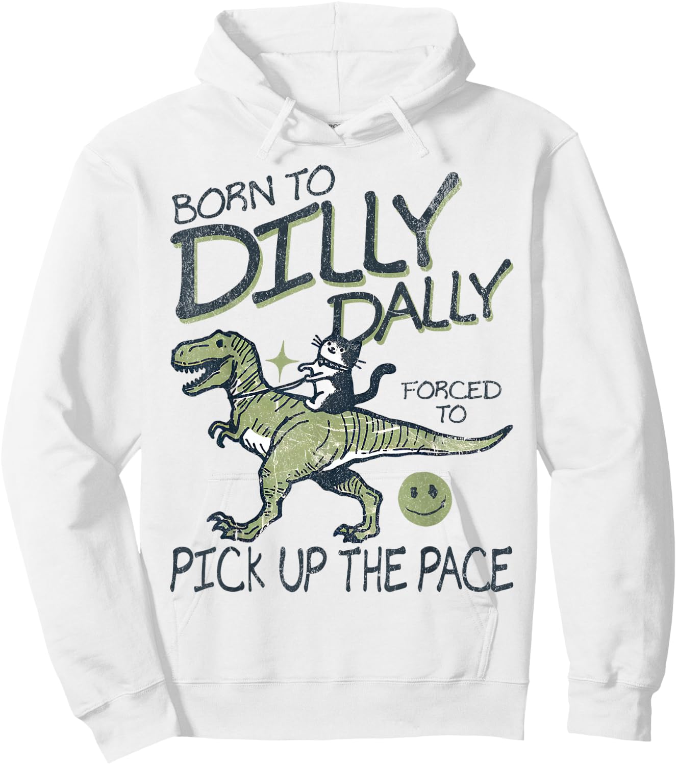 Born To Dilly Dally Forced To Pick Up The Pace Cat Dinosaur Men Women Girls Kids Hoodie - Hoodie | White