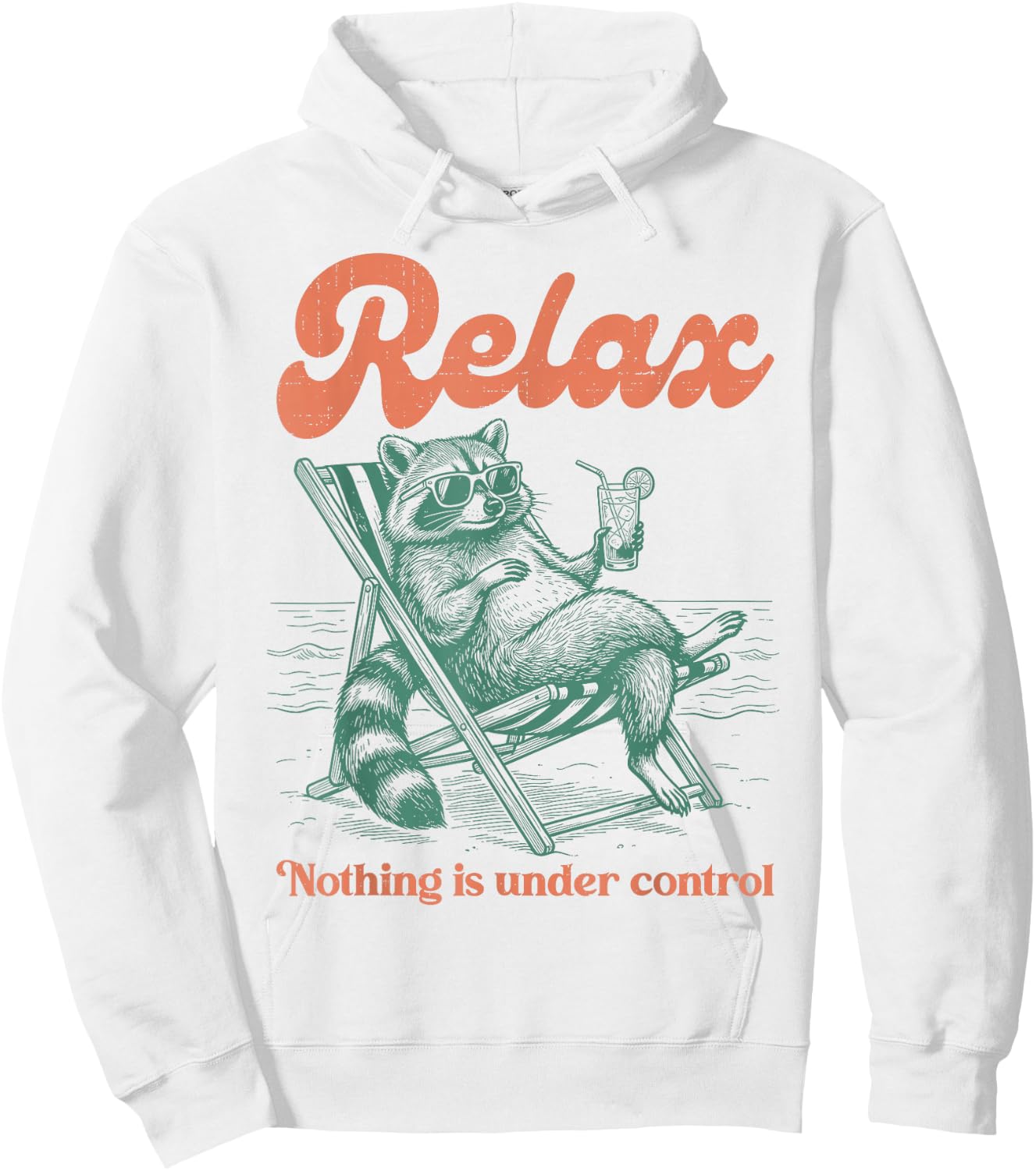 Relax Nothing is Under Control Funny Chill Raccoon Men Women Hoodie - Hoodie | White