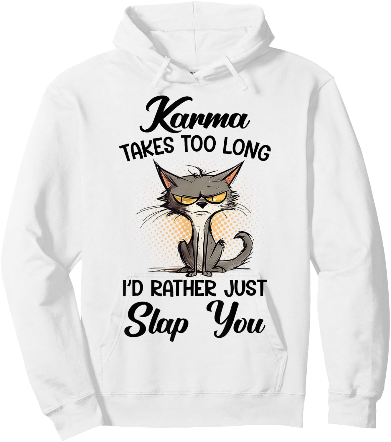 Cat Karma Takes Too Long I'd Rather Just Slap You Hoodie - Hoodie | White