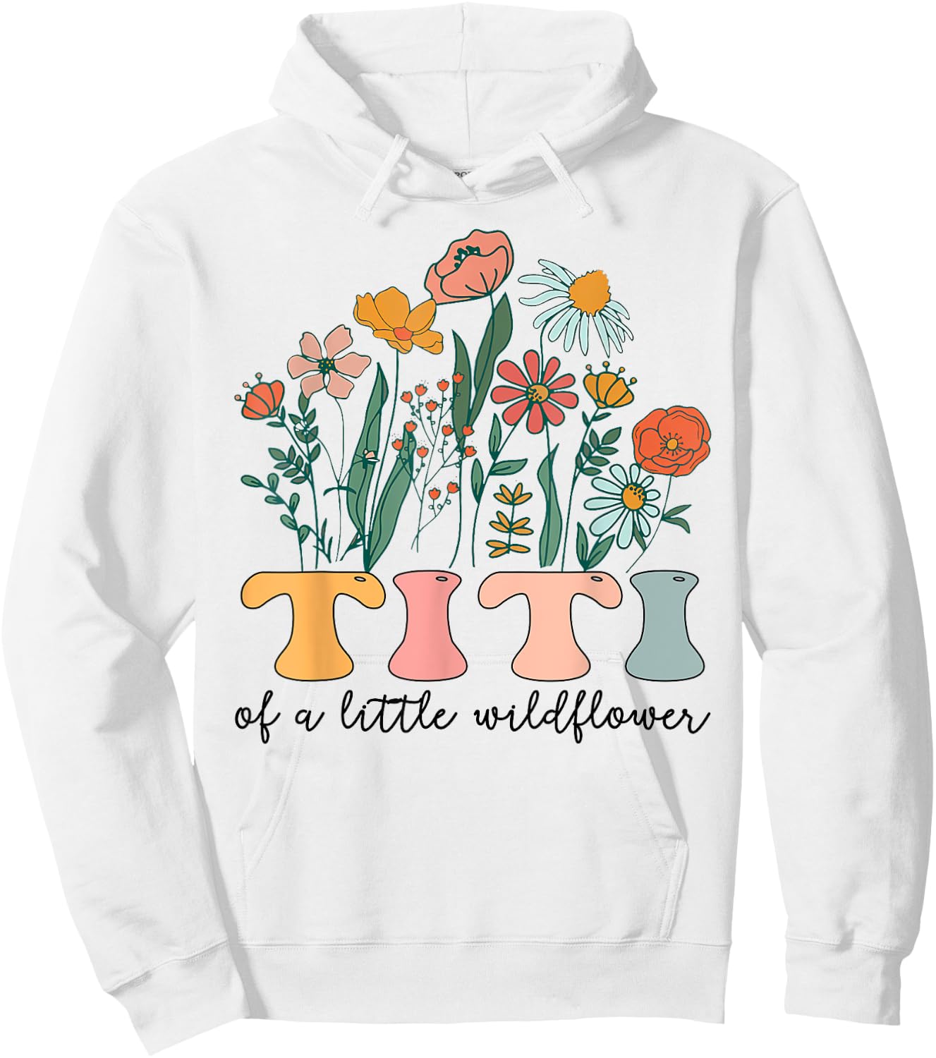 Titi Of The Little Wildflower Birthday Party Baby Shower Hoodie - Hoodie | White