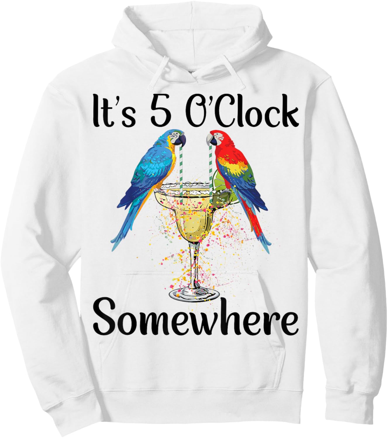 Women 5 Oclock Somewhere Hawaiian Shirt Parrots Margarita Hoodie - Hoodie | White