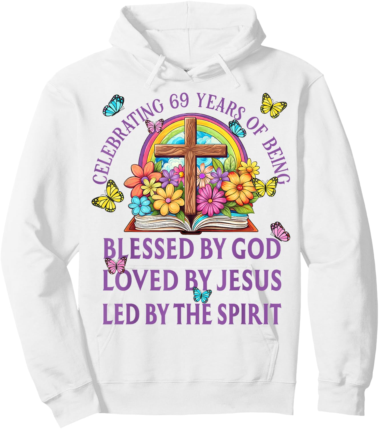 Blessed By God For 69 Years Rainbow And Flowers Birthday Hoodie - Hoodie | White