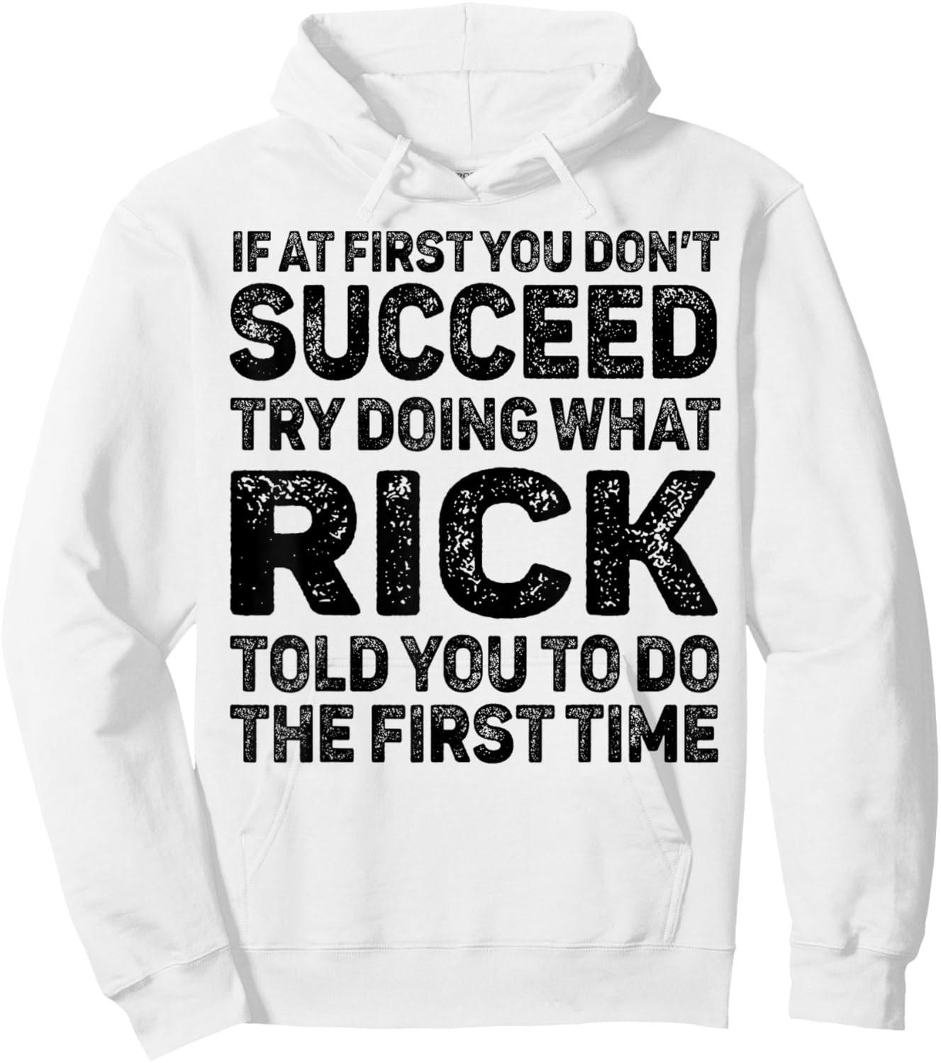 If At First You Don't Succeed Try Doing What Rick Told You Hoodie - Hoodie | White