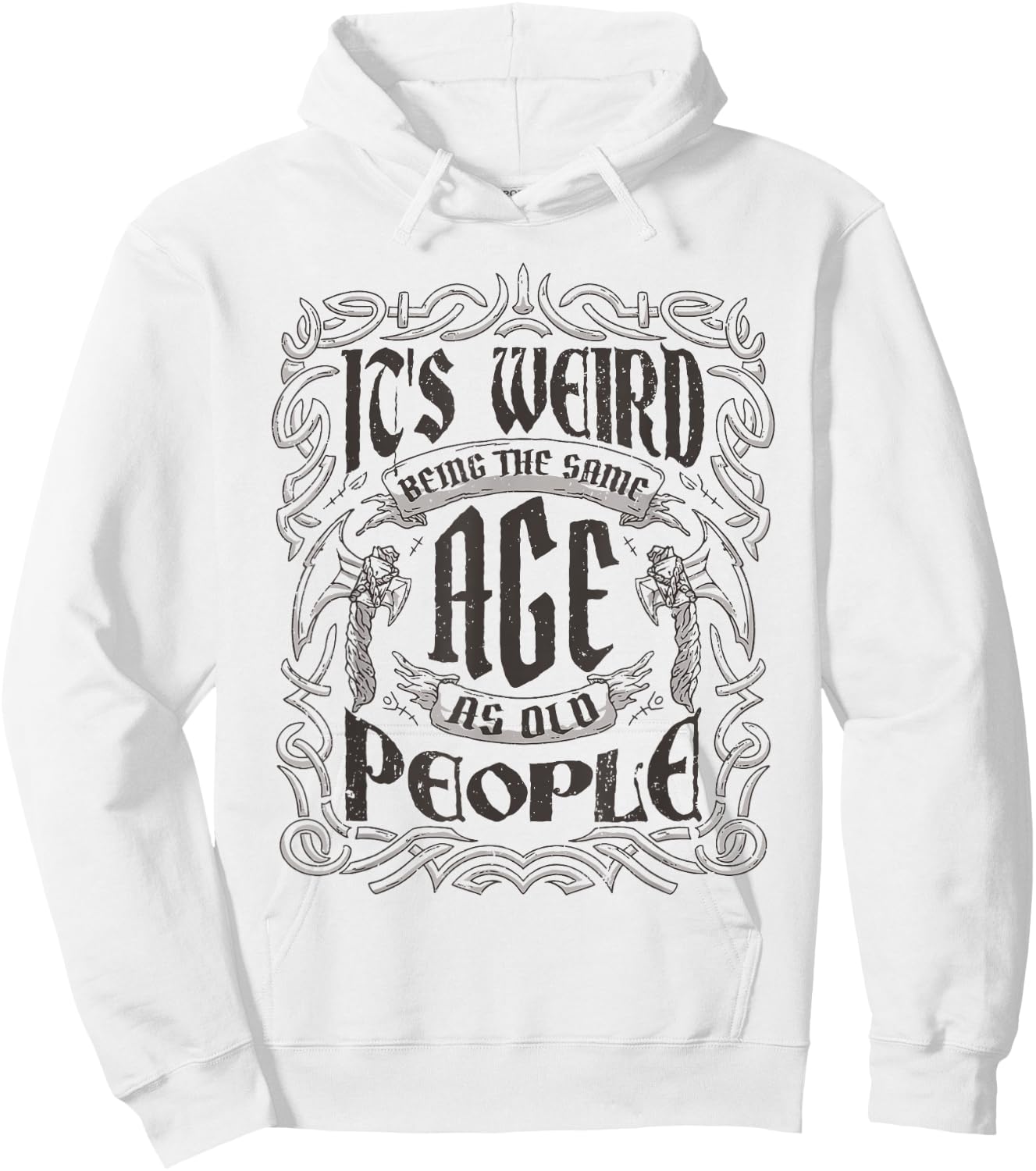 Birthday Party For Dad & Grandpa Cloths & Apparel Its Weird Being The Same Age As Old People Vintage Funny , Small, Grey Hoodie - Hoodie | White
