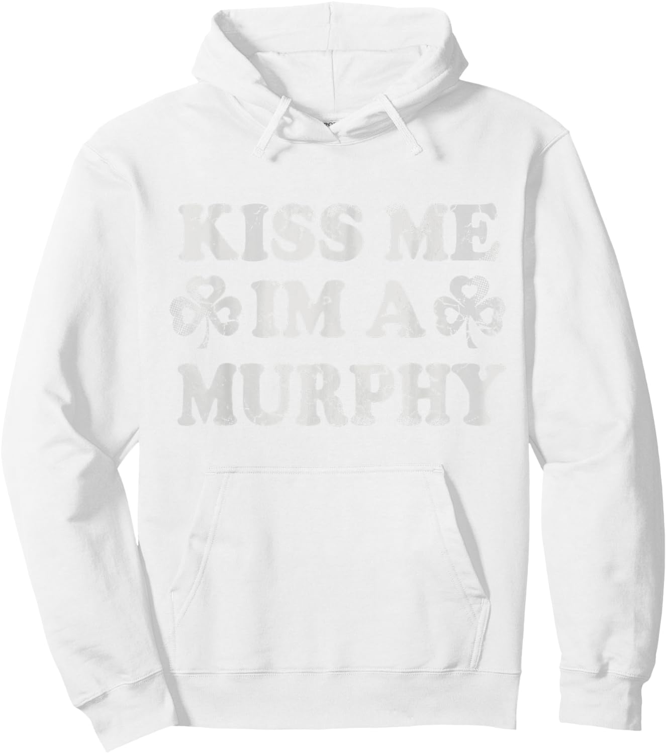 Kiss Me I'm A Murphy Irish St Patricks Day Men Women Kids Hoodie - Hoodie | White