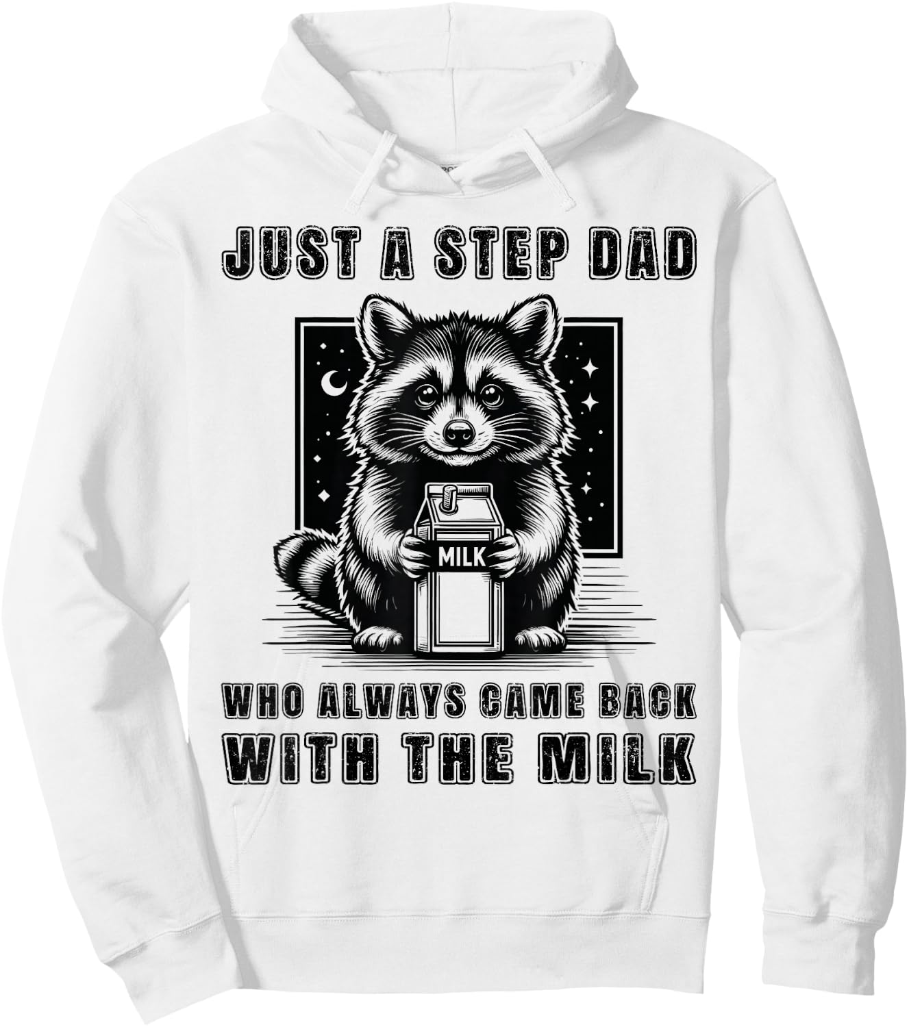 Just A Step Dad Who Always Came Back With The Milk Funny Dad Hoodie - Hoodie | White