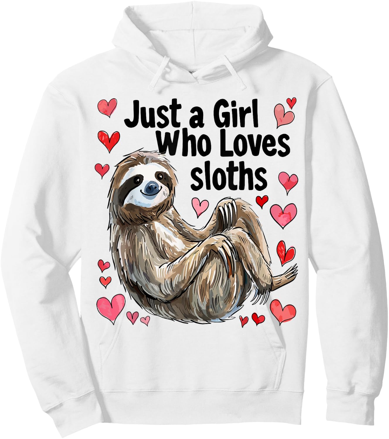 Cute Sloth Lovers Gift Just A Girl Who Loves Sloths Hoodie - Hoodie | White