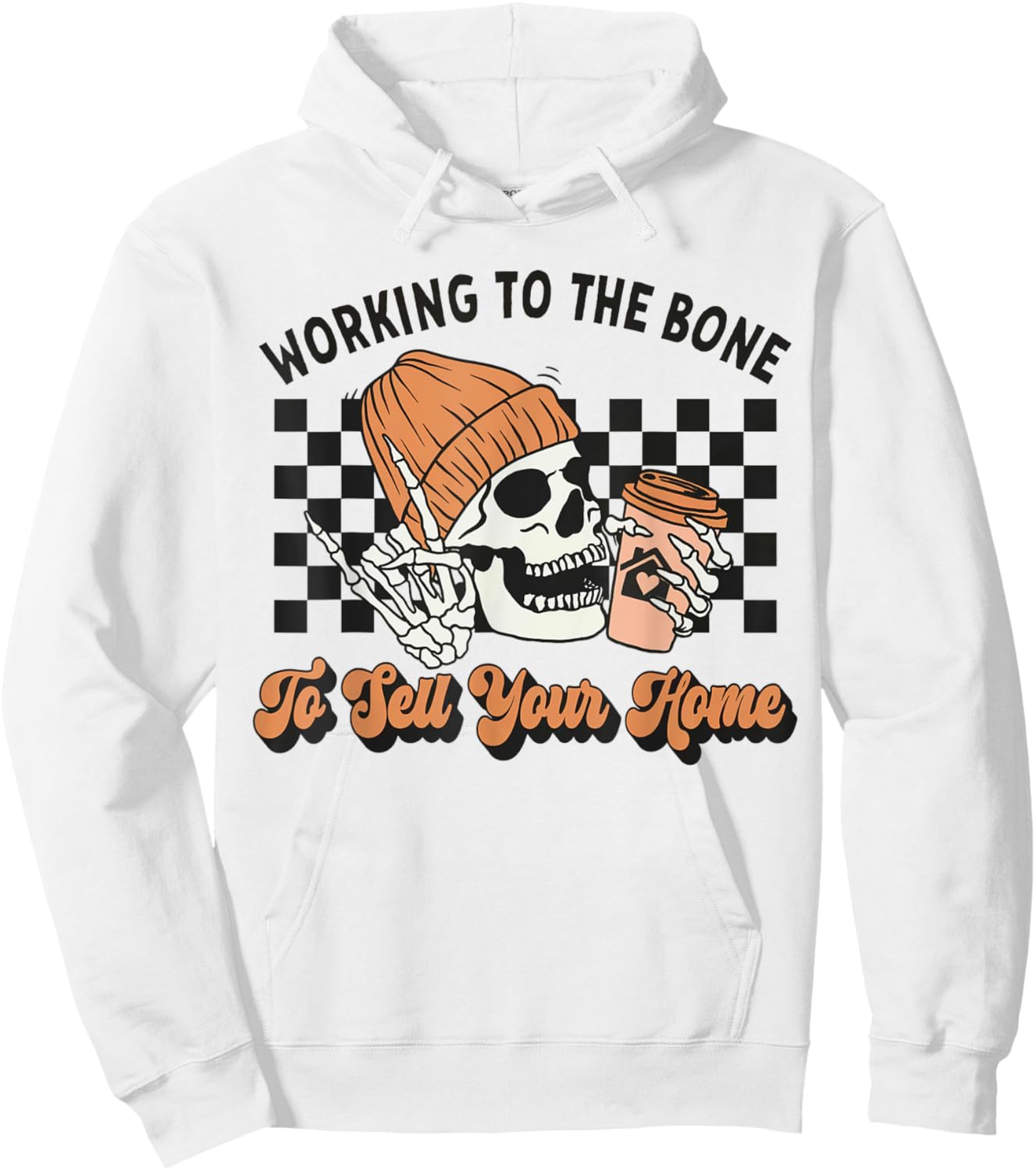 Working To The Bone To Sell Your Home Halloween Real Estate Hoodie - Hoodie | White