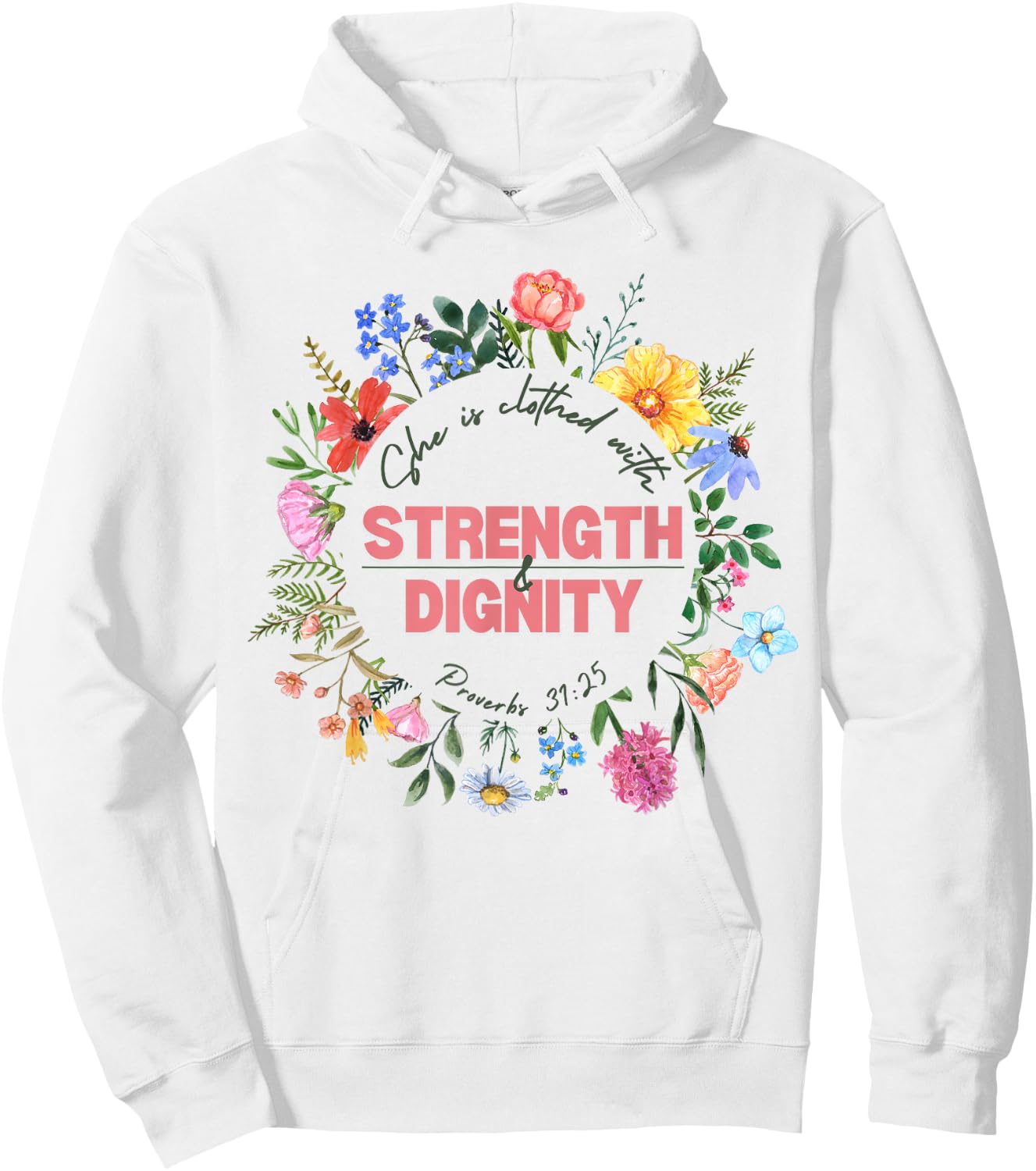 Women's Proverbs 31 She is Clothed with Strength & Dignity Hoodie - Hoodie | White