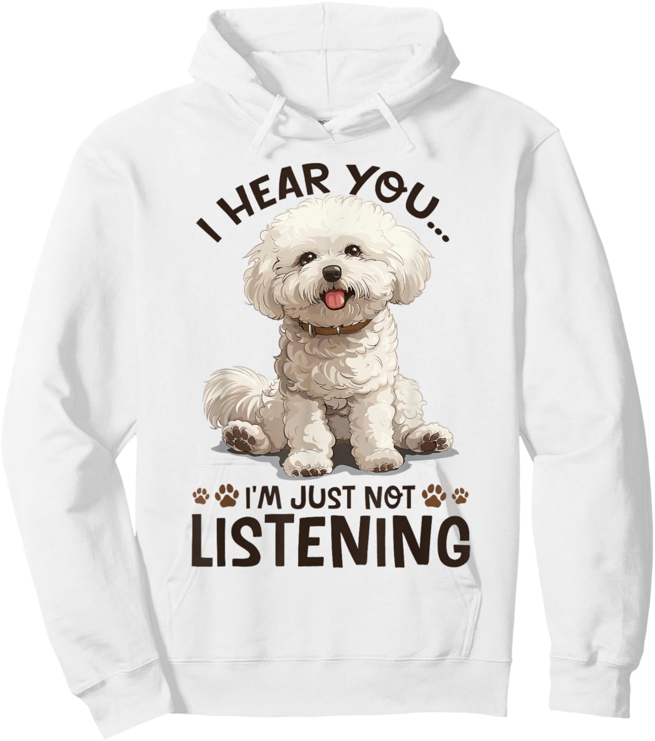 Bichon Frise Dog Breed I hear you… I´m just not Listening Hoodie - Hoodie | White