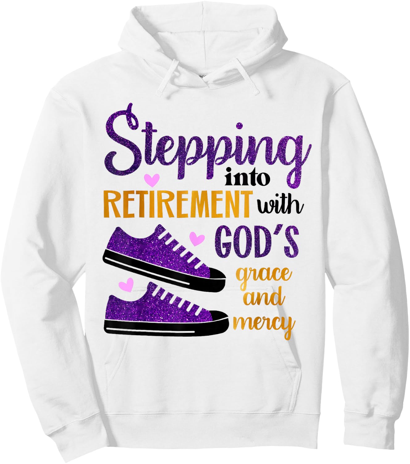 Stepping Into My Retirement With God's Grace And Mercy Hoodie - Hoodie | White
