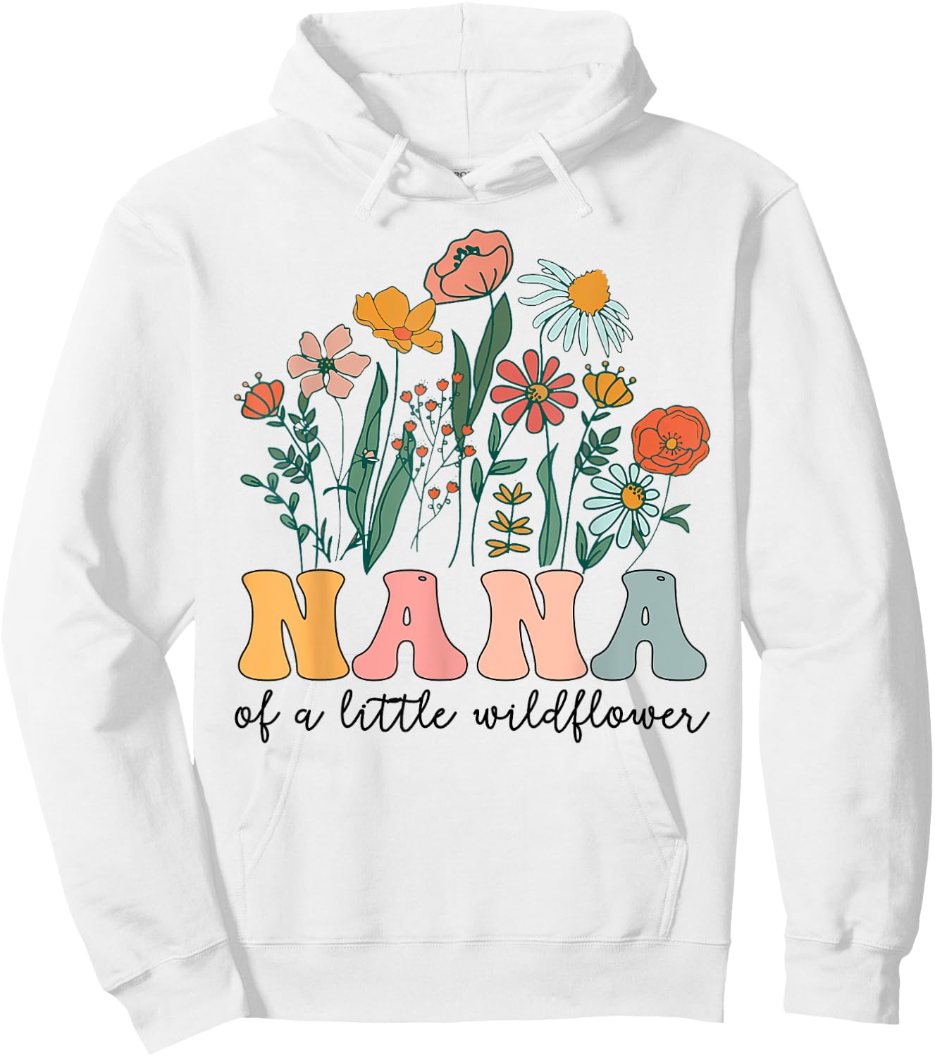 Nana Of The Little Wildflower Birthday Party Baby Shower Hoodie - Hoodie | White