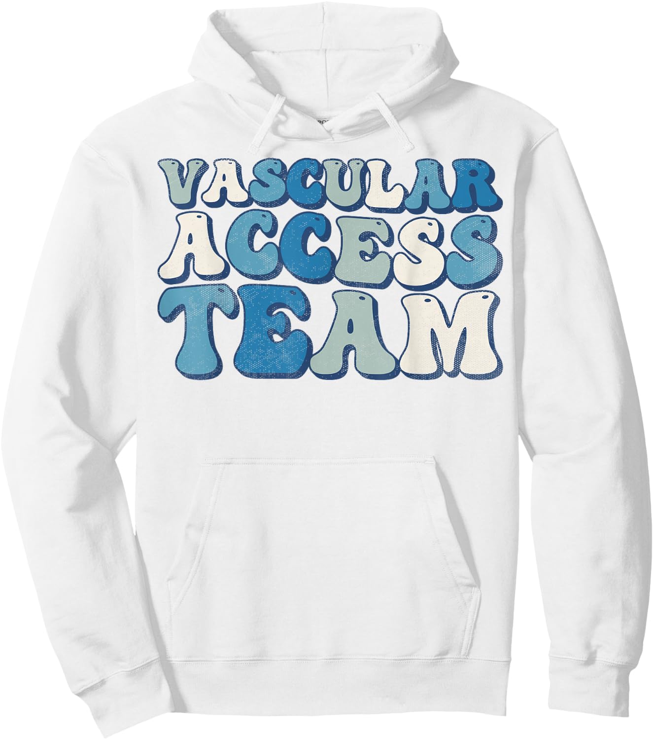 Vascular Access Team Nursing RN Nurse Appreciation Groovy Hoodie - Hoodie | White