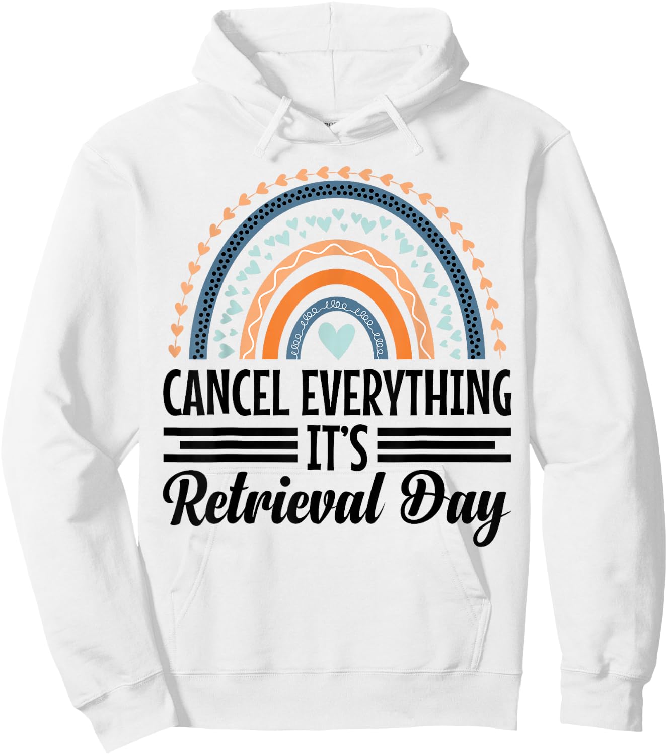 IVF Must Haves Infertility Awareness IVF Retrieval Day Hoodie - Hoodie | White