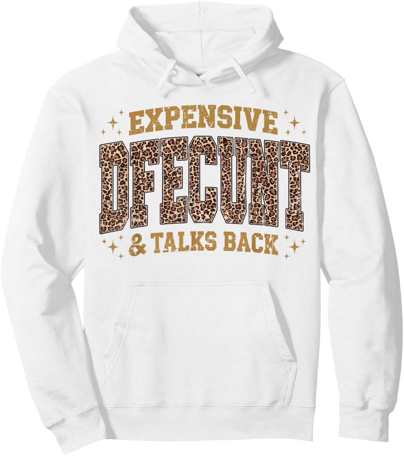 Leopard Expensive Difficult and Talks Back Funny Saying Hoodie - Hoodie | White