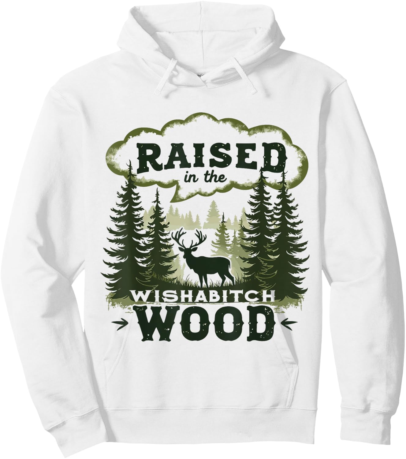 Raised In The Wishabitch Woods - Funny Camping Hunting Lover Hoodie - Hoodie | White