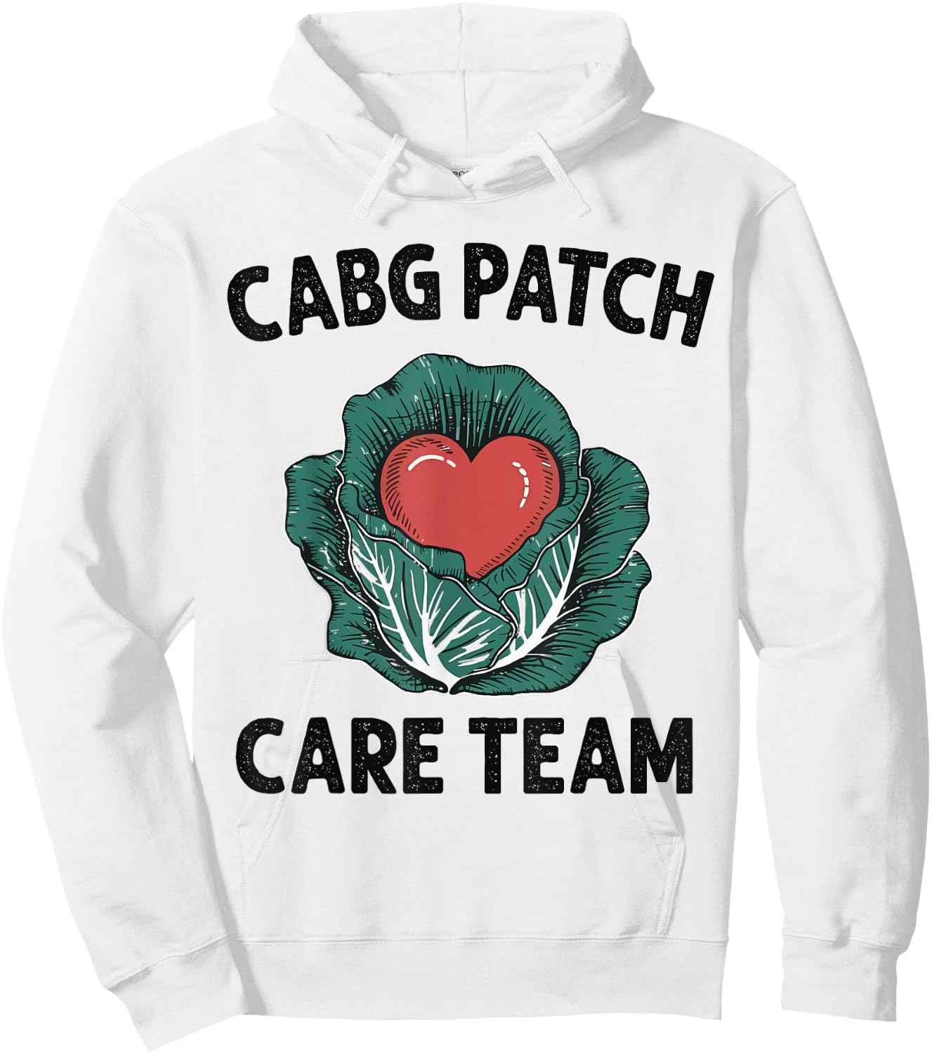 Cabbage Heart CVICU Nurse CABG Patch Care Cardiology Team Hoodie - Hoodie | White