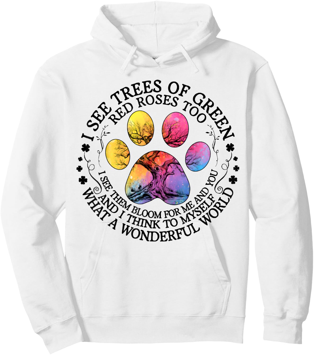 I See Trees Green Red Roses Wonderful World Earth Day Nature Hoodie - Hoodie | White