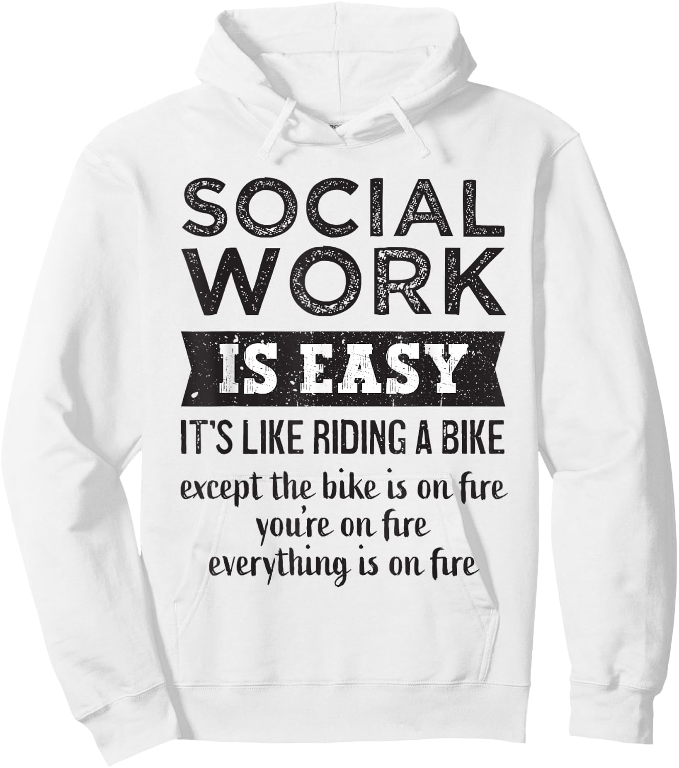 Social Work Is Easy Funny Sarcastic Worker Women Men Hoodie - Hoodie | White