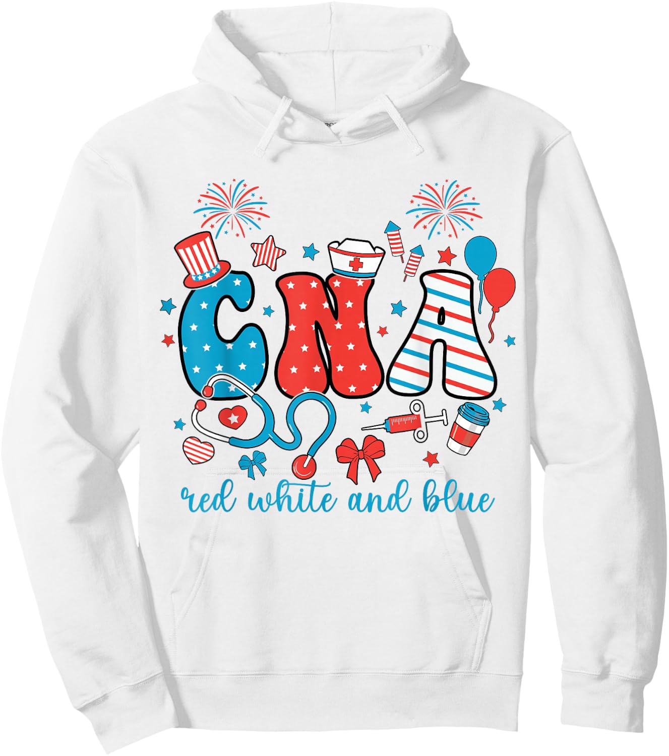 Red White And Blue CNA 4th of July Patriotic Nurse American Hoodie - Hoodie | White