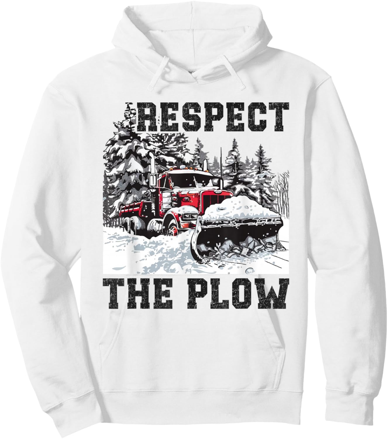 Snow Plow Respect The Snow Plowing Truck Driver Hoodie - Hoodie | White