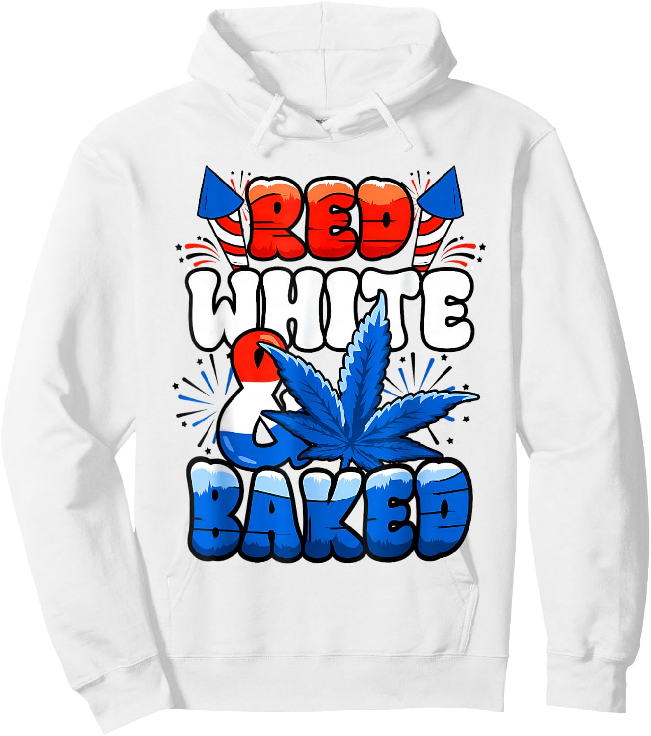 Red White Funny Baked Marijuana 4th Of July Weed Cannabis Hoodie - Hoodie | White