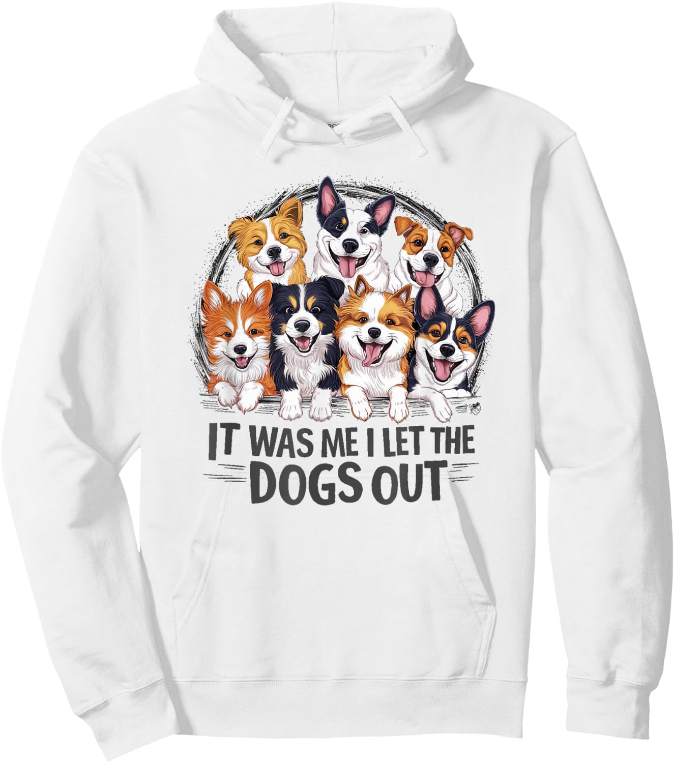 Funny Dog Lover Present It was Me I let the Dogs Out Joke Hoodie - Hoodie | White