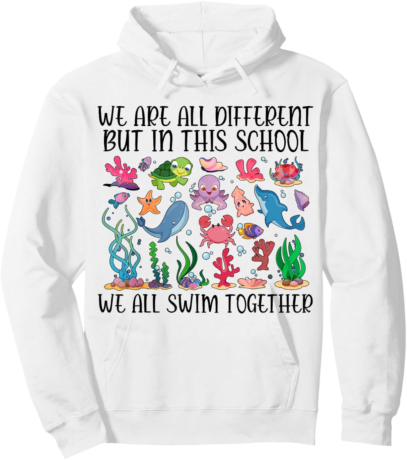 We Are Different But In This School We Swim Together Ocean Hoodie - Hoodie | White