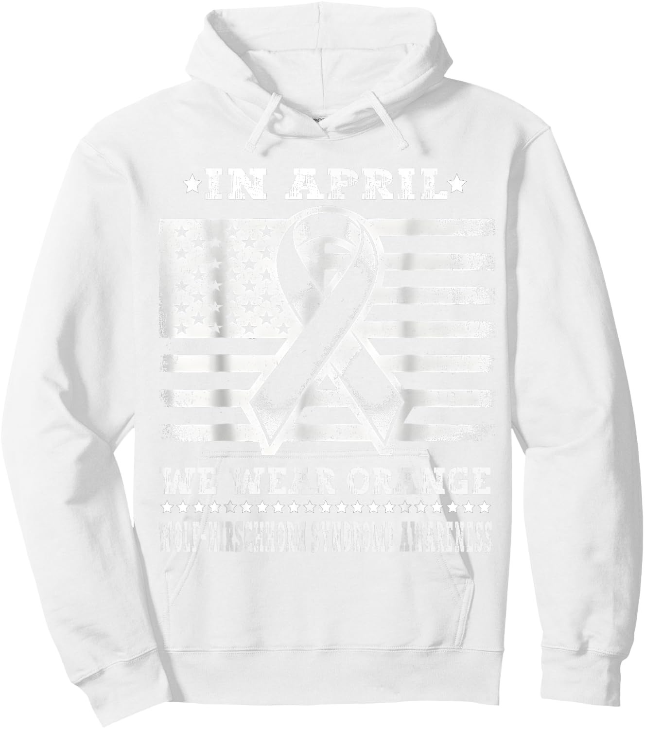 In April We Wear Orange for Wolf–Hirschhorn Awareness Month Hoodie - Hoodie | White