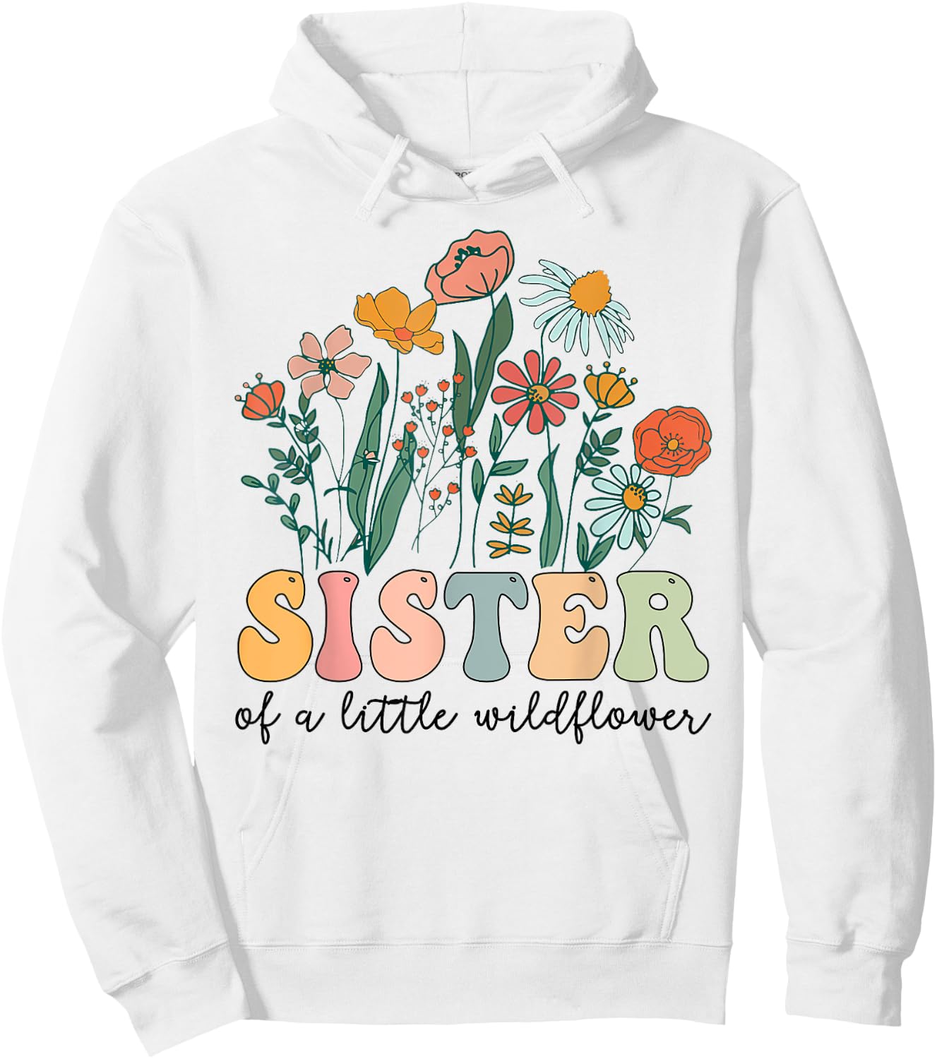 Sister Of The Little Wildflower Birthday Party Baby Shower Hoodie - Hoodie | White