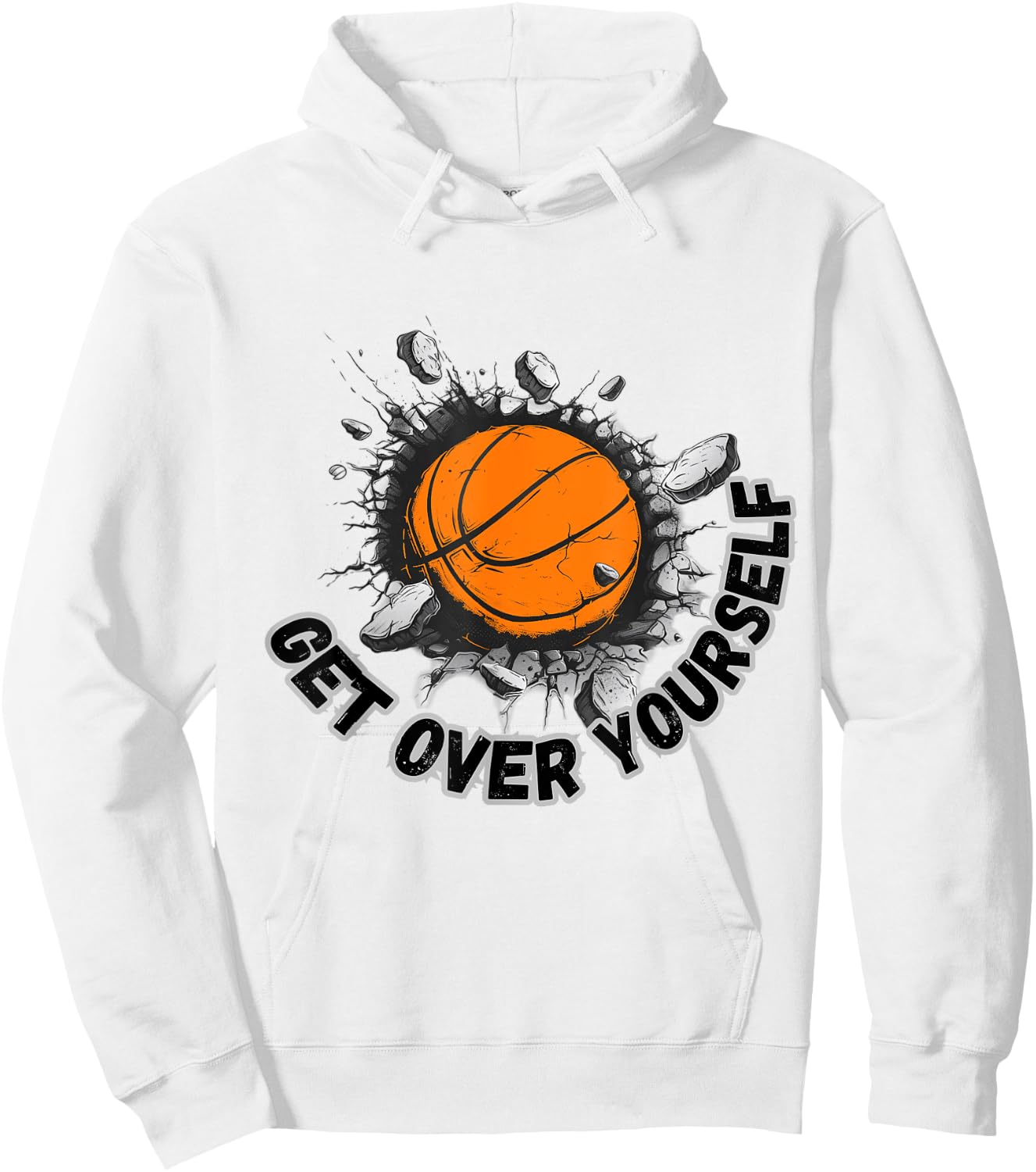 Motivational Get Over Yourself Basketball Breaking Wall Hoodie - Hoodie | White